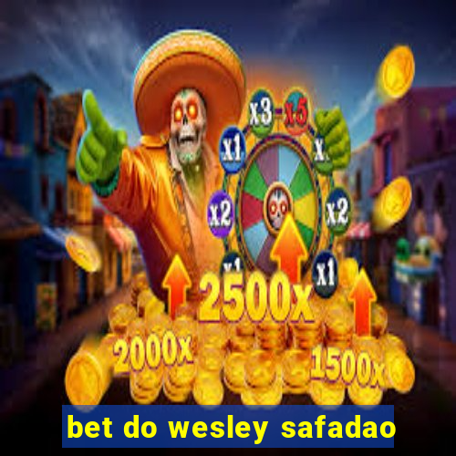 bet do wesley safadao